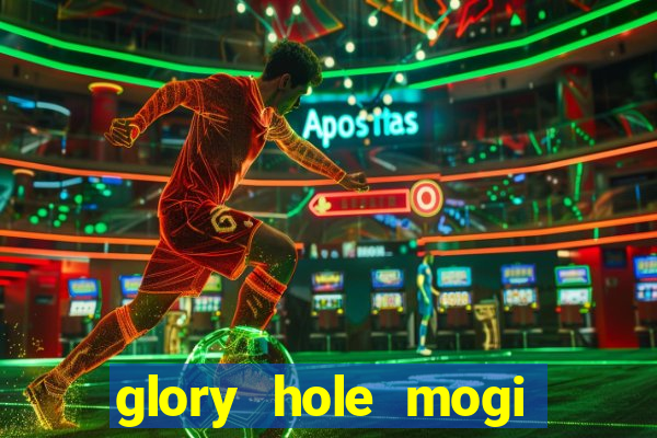 glory hole mogi das cruzes